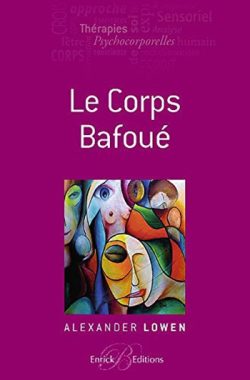 le-corps-bafoue_alexander-lowen